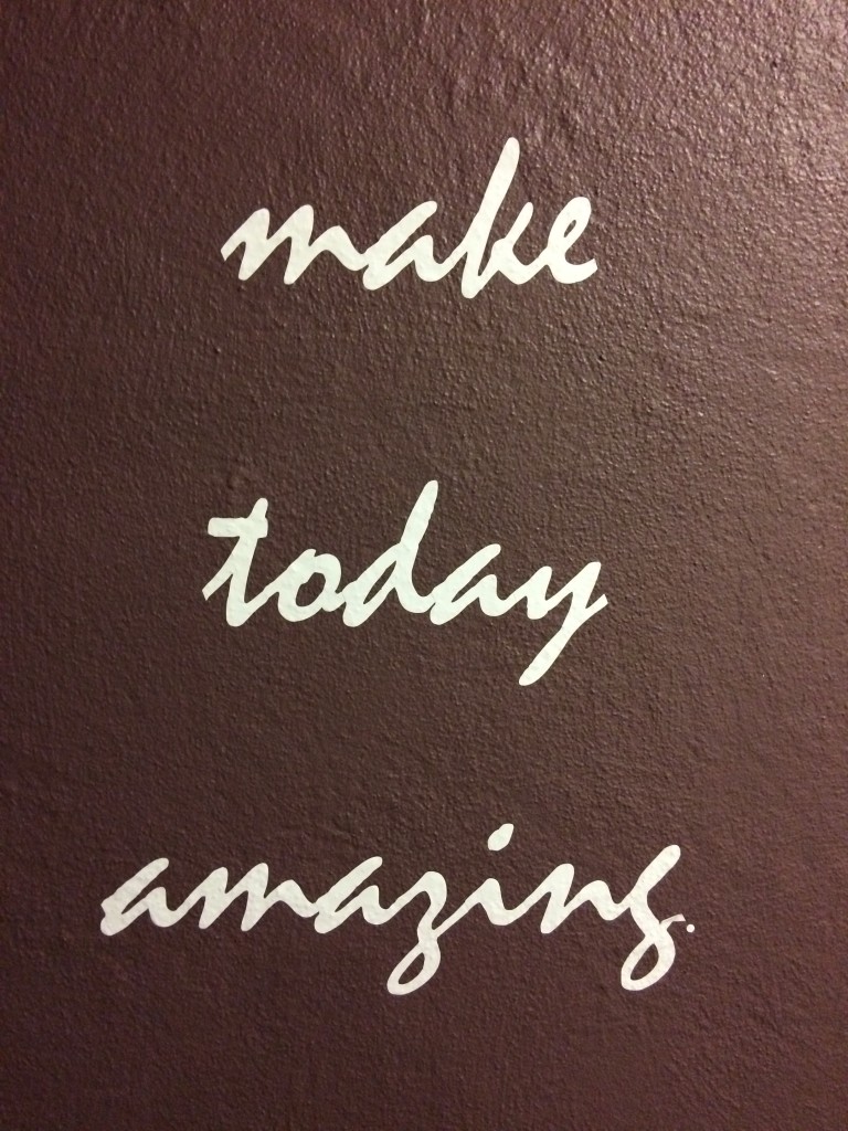 Make today amazing.